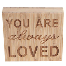 Load image into Gallery viewer, YOU ARE ALWAYS LOVED Block Sign Plaque Decorative Words Block Sign for Home