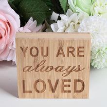 Load image into Gallery viewer, YOU ARE ALWAYS LOVED Block Sign Plaque Decorative Words Block Sign for Home